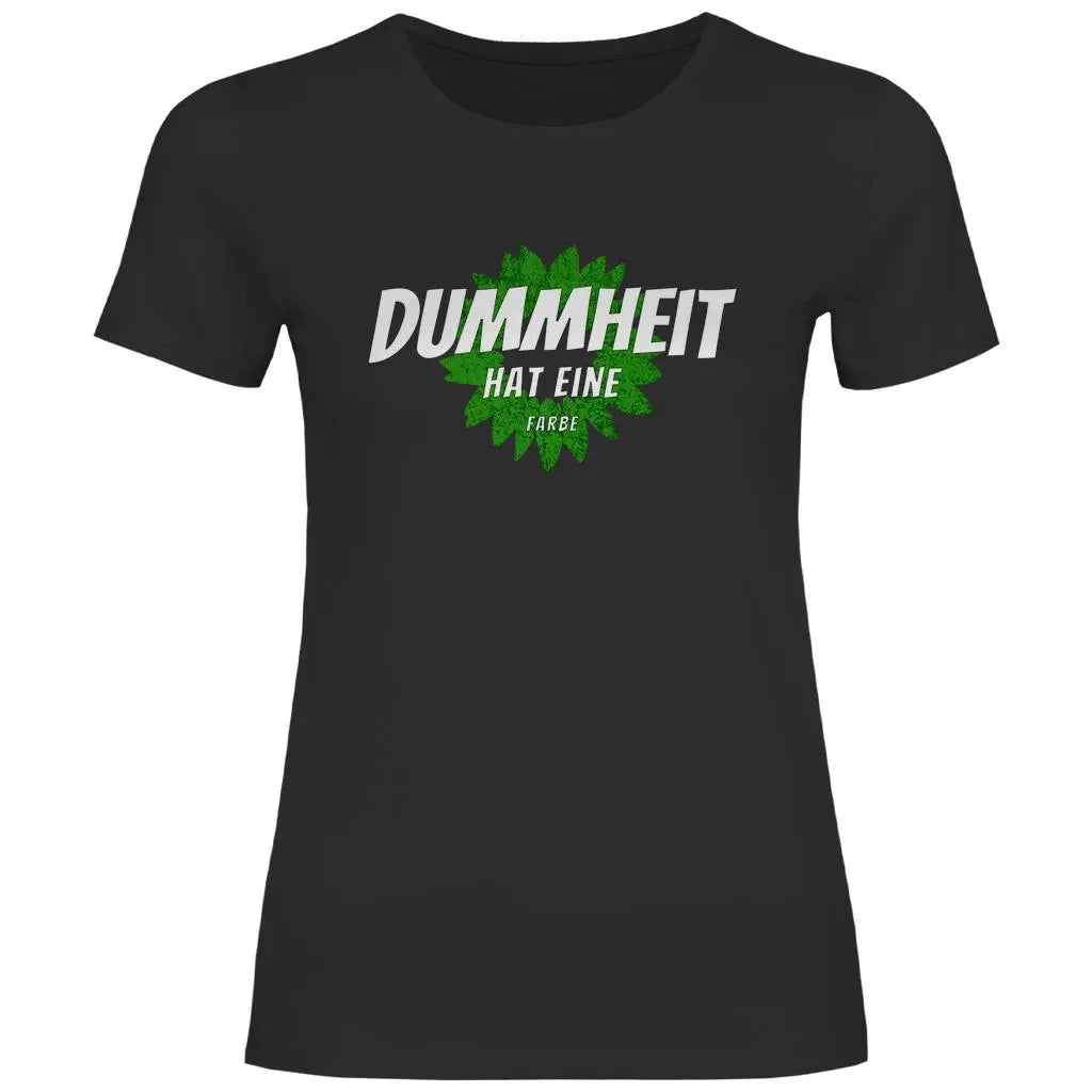 FCK Grüne T-Shirt 'Dummheit hat eine Farbe' Damen PatriotenPrint