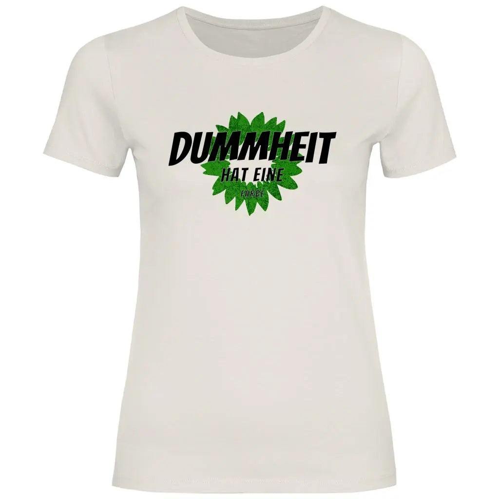 FCK Grüne T-Shirt 'Dummheit hat eine Farbe' Damen PatriotenPrint
