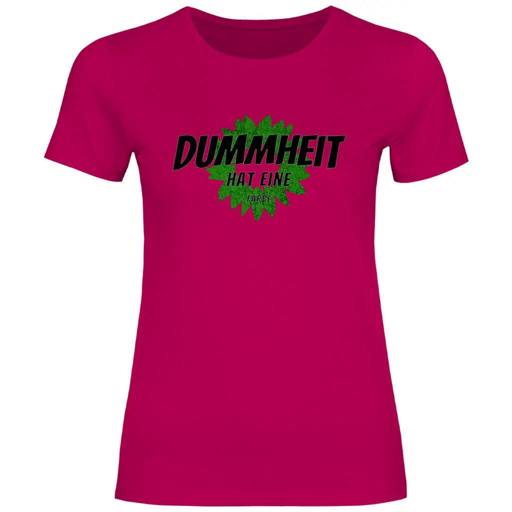 FCK Grüne T-Shirt 'Dummheit hat eine Farbe' Damen PatriotenPrint