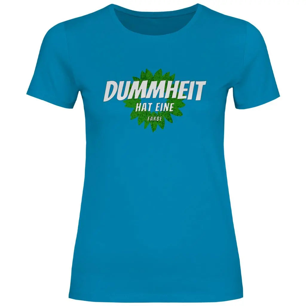 FCK Grüne T-Shirt 'Dummheit hat eine Farbe' Damen PatriotenPrint