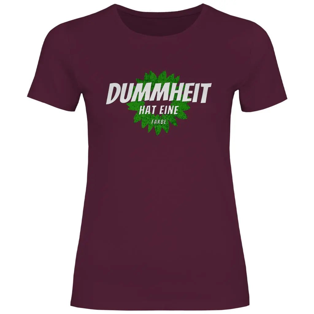 FCK Grüne T-Shirt 'Dummheit hat eine Farbe' Damen PatriotenPrint