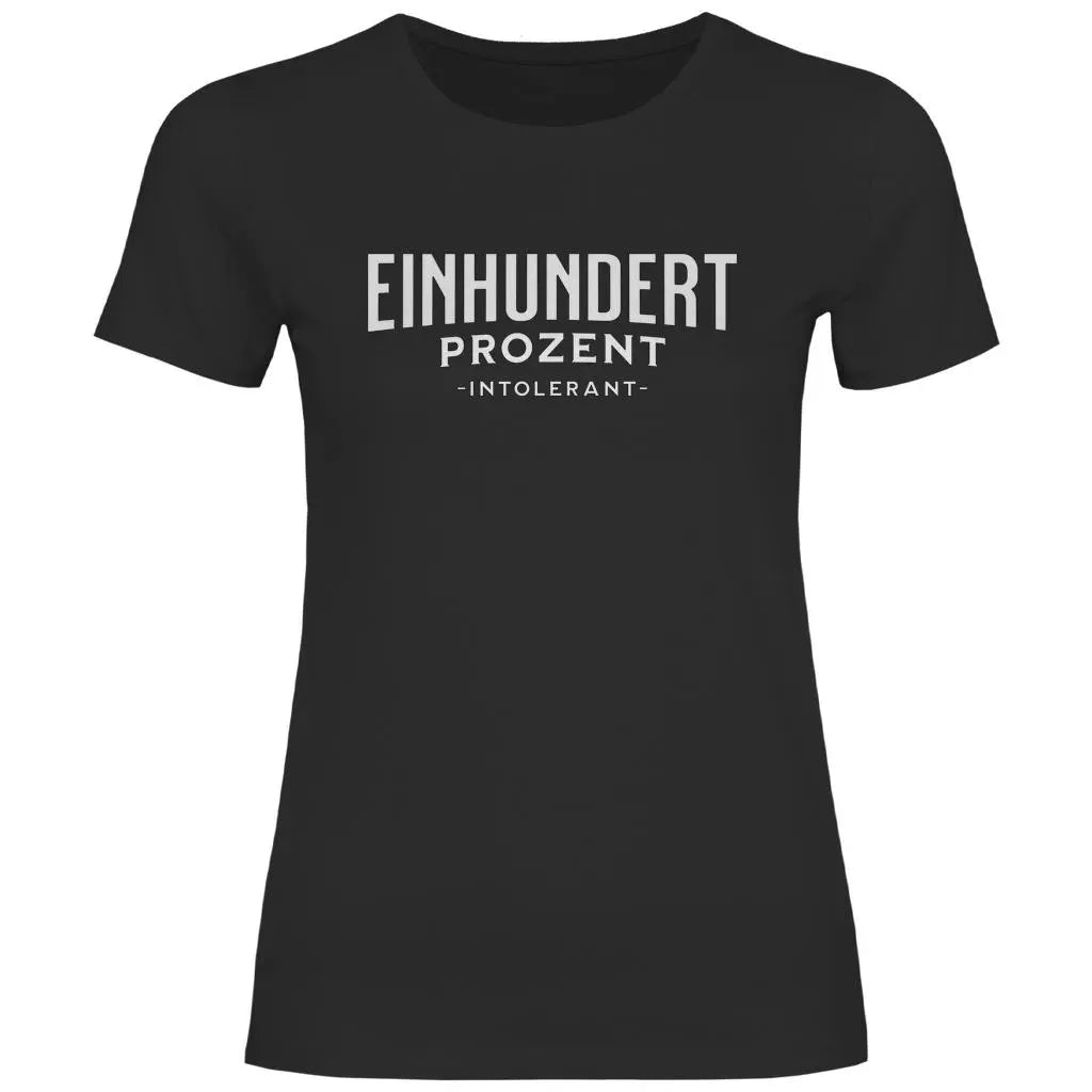 Remigration T-Shirt 'Einhundert Prozent Intolerant' Damen PatriotenPrint