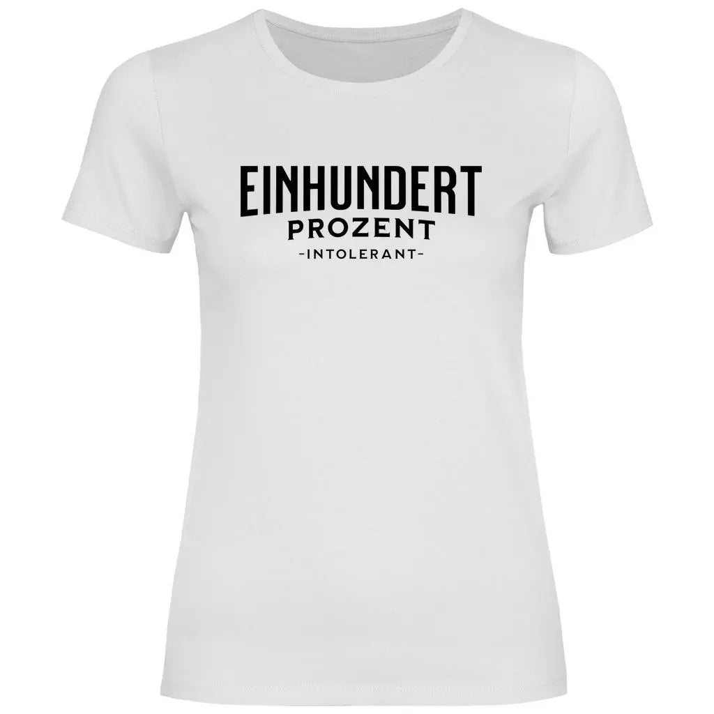 Remigration T-Shirt 'Einhundert Prozent Intolerant' Damen PatriotenPrint