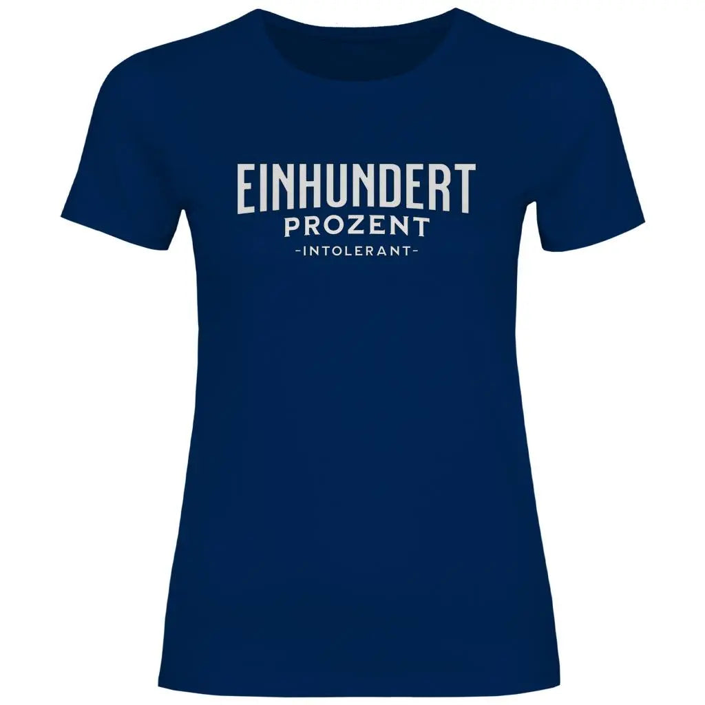 Remigration T-Shirt 'Einhundert Prozent Intolerant' Damen PatriotenPrint