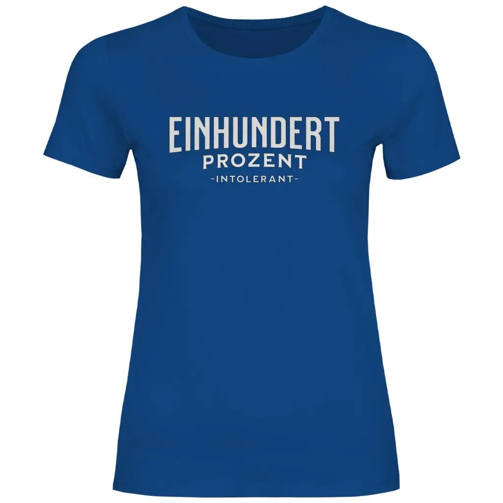 Remigration T-Shirt 'Einhundert Prozent Intolerant' Damen PatriotenPrint