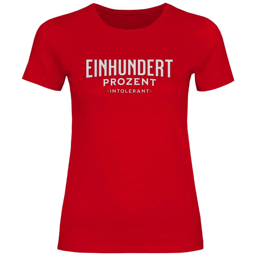 Remigration T-Shirt 'Einhundert Prozent Intolerant' Damen PatriotenPrint