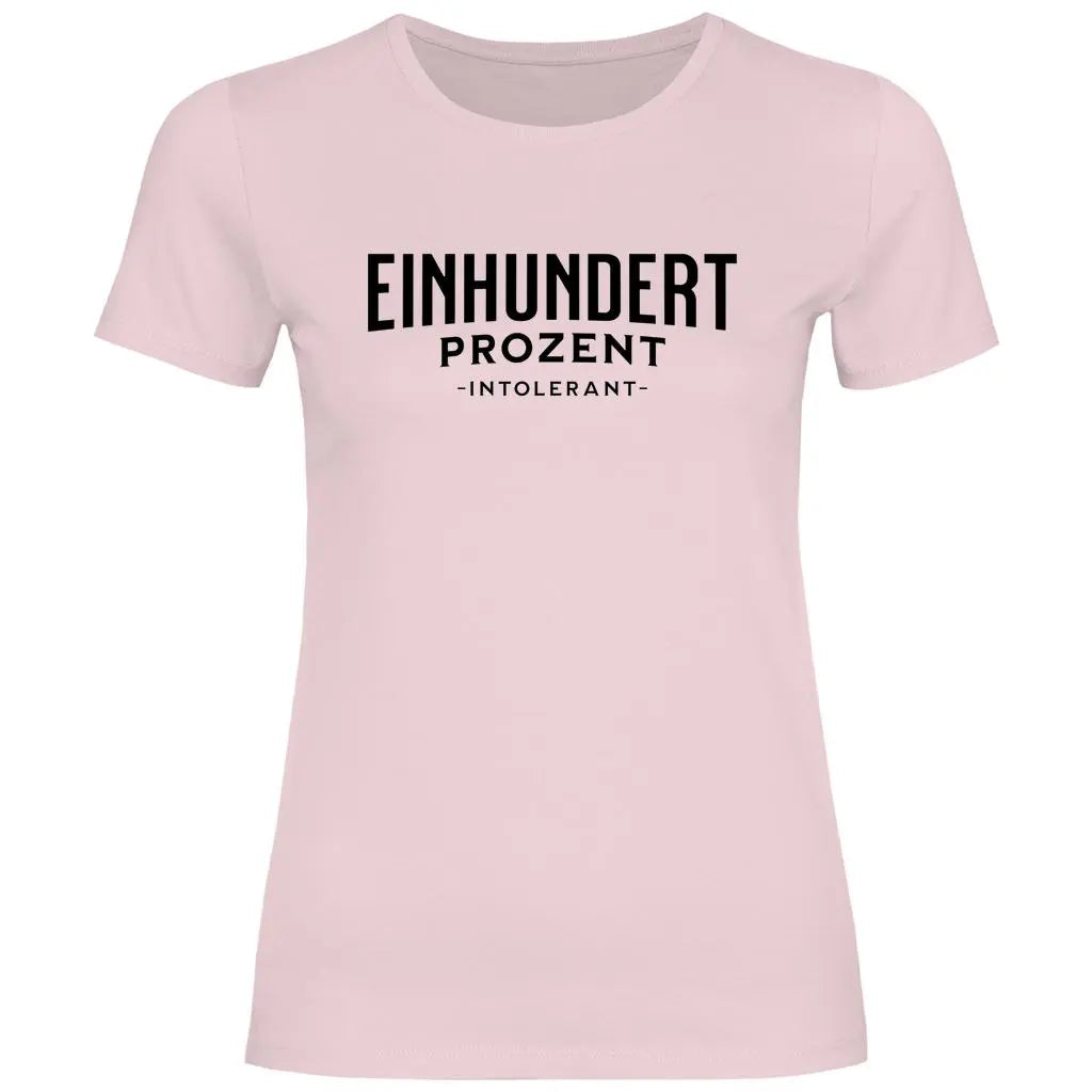 Remigration T-Shirt 'Einhundert Prozent Intolerant' Damen PatriotenPrint