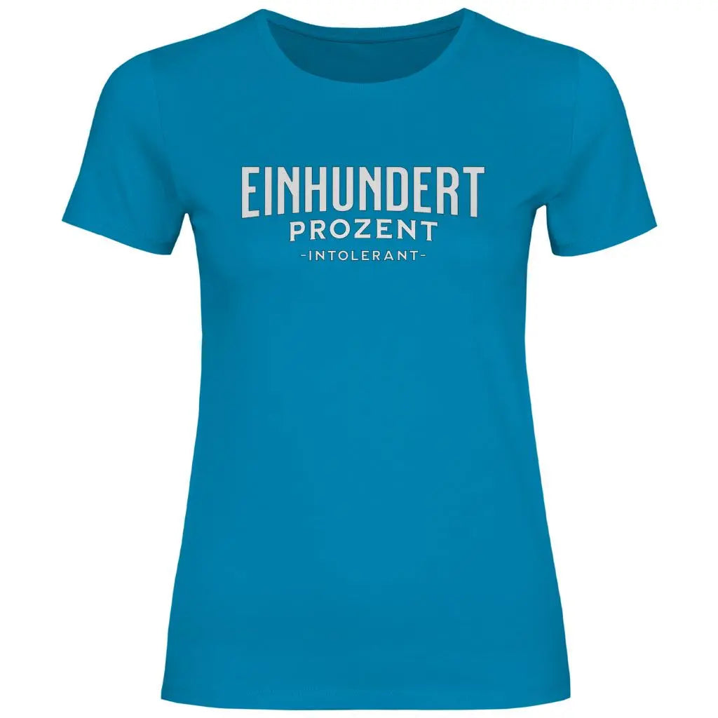 Remigration T-Shirt 'Einhundert Prozent Intolerant' Damen PatriotenPrint
