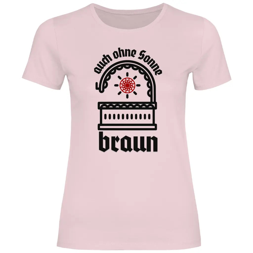 Schwarze Sonne T-Shirt 'auch ohne Sonne braun' Damen