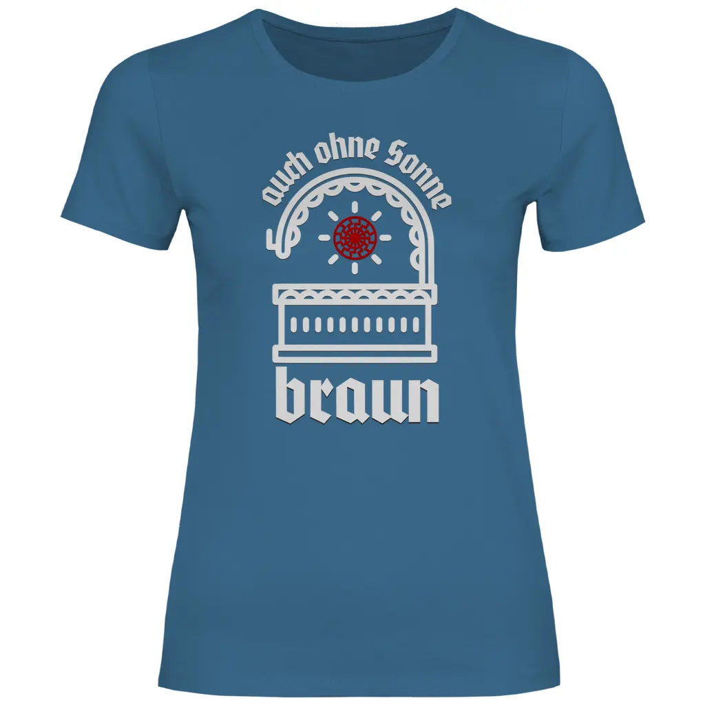 Schwarze Sonne T-Shirt 'auch ohne Sonne braun' Damen