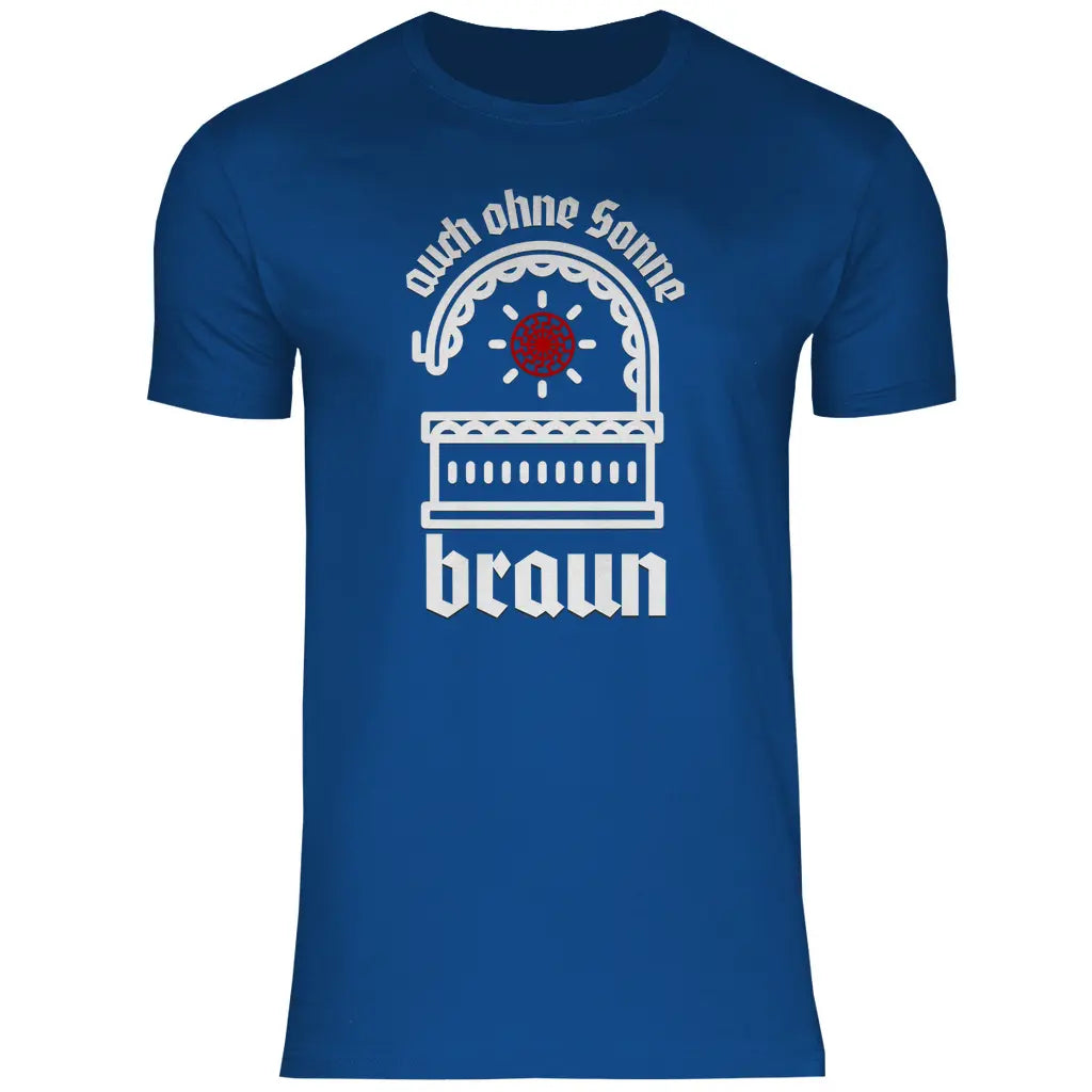 Schwarze Sonne T-Shirt 'auch ohne Sonne braun' Herren