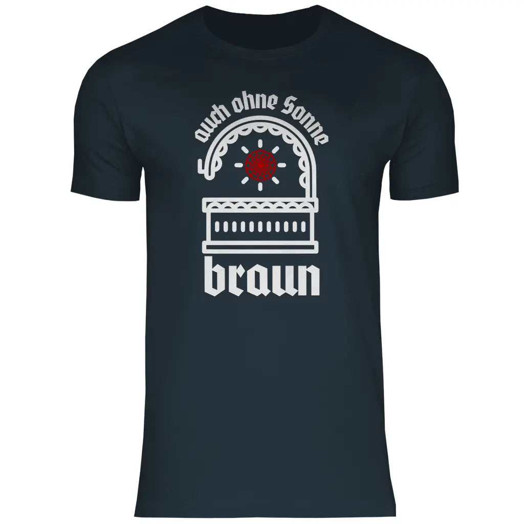 Schwarze Sonne T-Shirt 'auch ohne Sonne braun' Herren