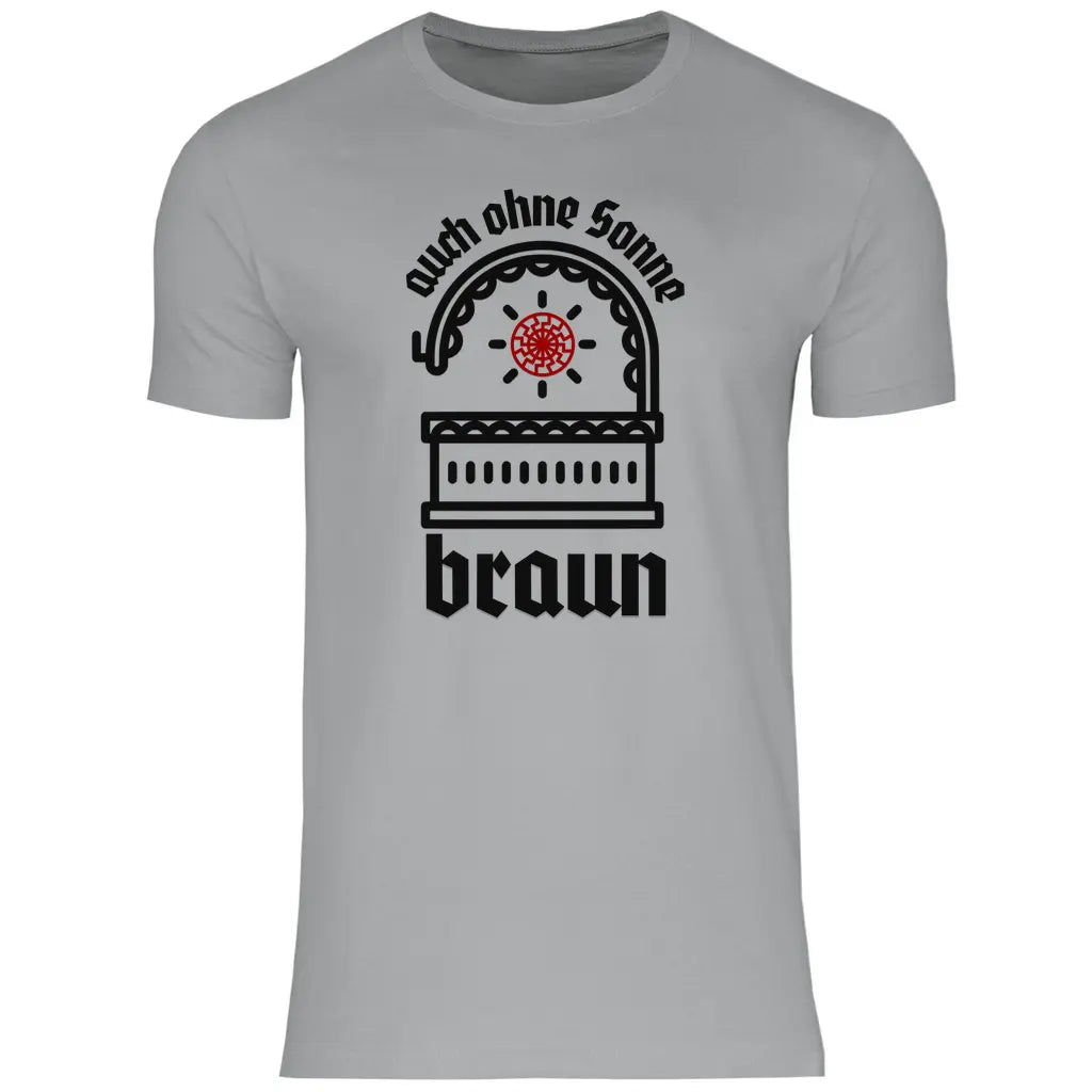 Schwarze Sonne T-Shirt 'auch ohne Sonne braun' Herren