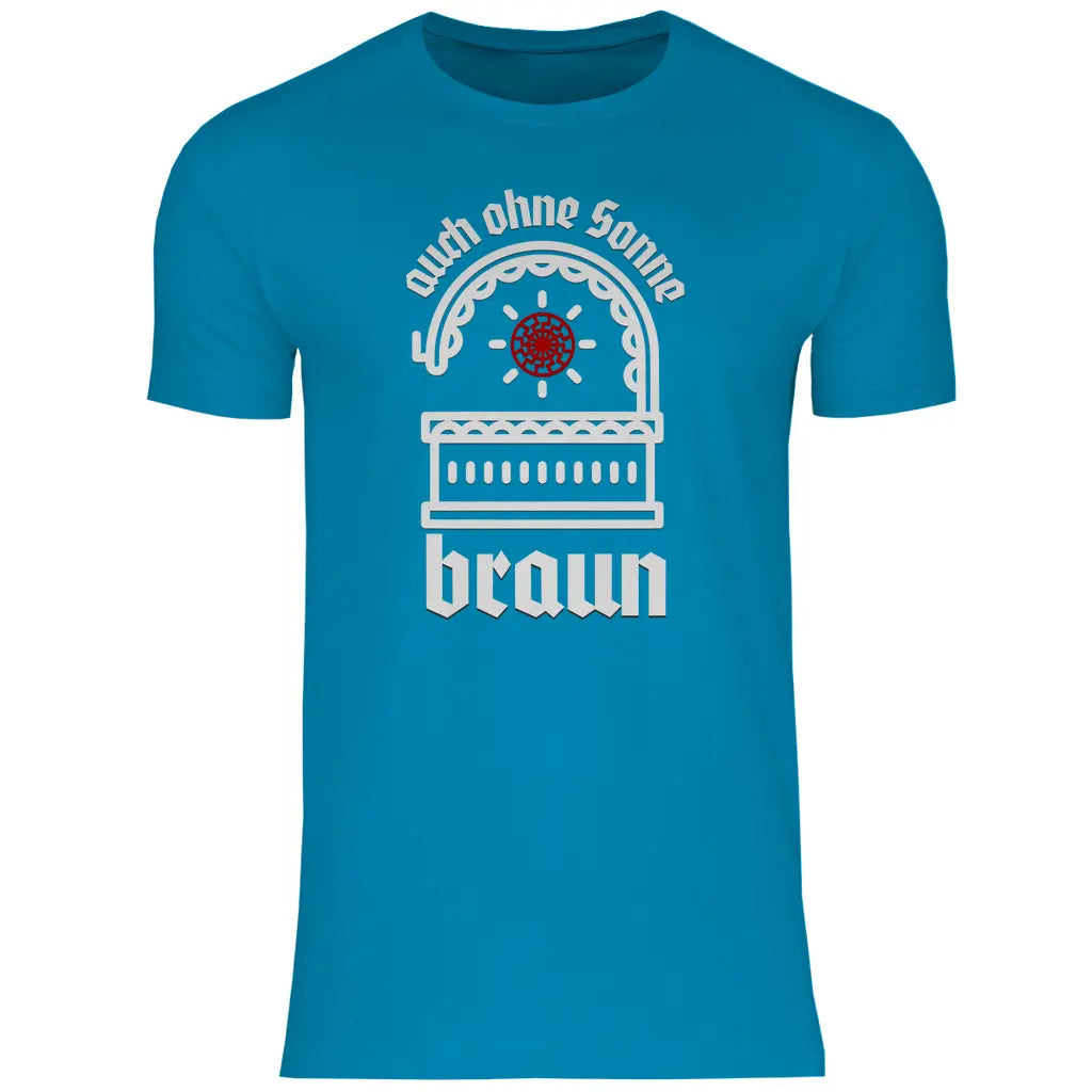 Schwarze Sonne T-Shirt 'auch ohne Sonne braun' Herren