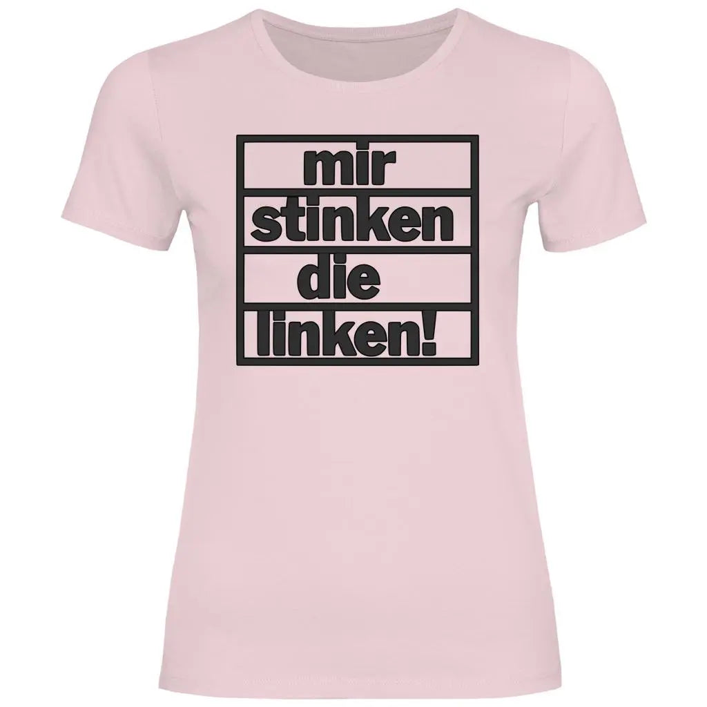 T-Shirt mit Spruch 'Mir stinken die Linken' Damen PatriotenPrint