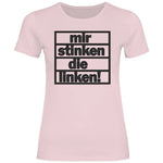 T-Shirt mit Spruch 'Mir stinken die Linken' Damen PatriotenPrint