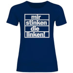T-Shirt mit Spruch 'Mir stinken die Linken' Damen PatriotenPrint