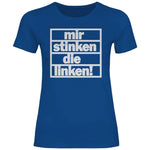 T-Shirt mit Spruch 'Mir stinken die Linken' Damen PatriotenPrint