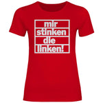 T-Shirt mit Spruch 'Mir stinken die Linken' Damen PatriotenPrint
