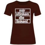 T-Shirt mit Spruch 'Mir stinken die Linken' Damen PatriotenPrint