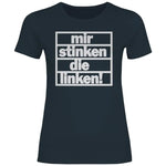 T-Shirt mit Spruch 'Mir stinken die Linken' Damen PatriotenPrint