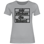T-Shirt mit Spruch 'Mir stinken die Linken' Damen PatriotenPrint