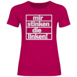 T-Shirt mit Spruch 'Mir stinken die Linken' Damen PatriotenPrint