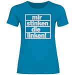 T-Shirt mit Spruch 'Mir stinken die Linken' Damen PatriotenPrint