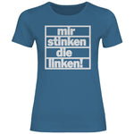 T-Shirt mit Spruch 'Mir stinken die Linken' Damen PatriotenPrint