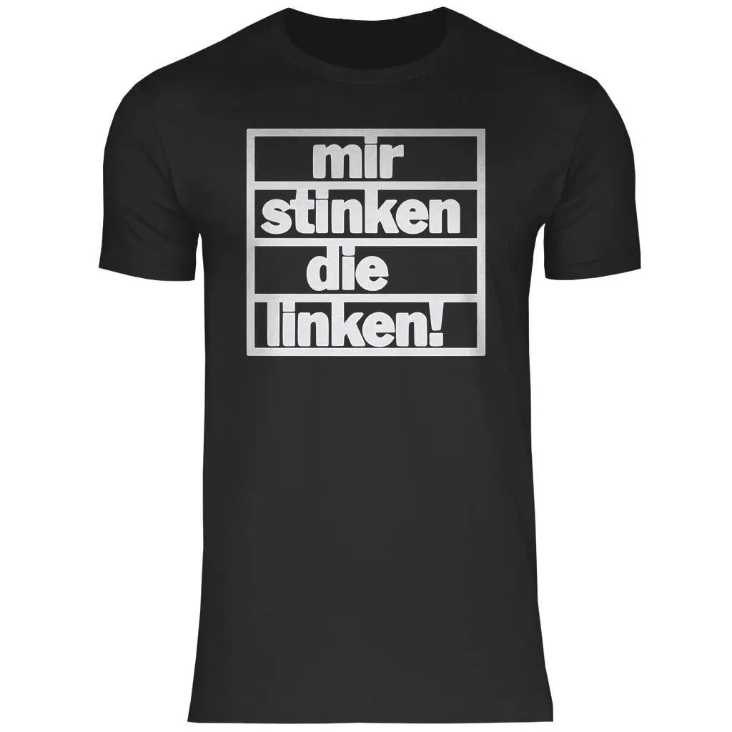 T-Shirt mit Spruch 'Mir stinken die Linken' Herren PatriotenPrint