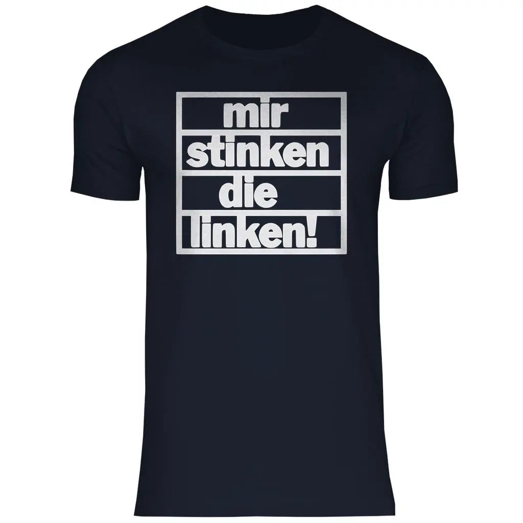 T-Shirt mit Spruch 'Mir stinken die Linken' Herren PatriotenPrint