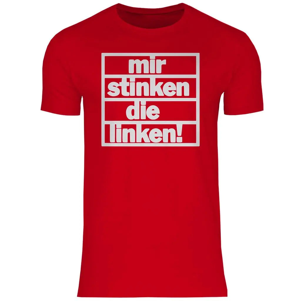 T-Shirt mit Spruch 'Mir stinken die Linken' Herren PatriotenPrint