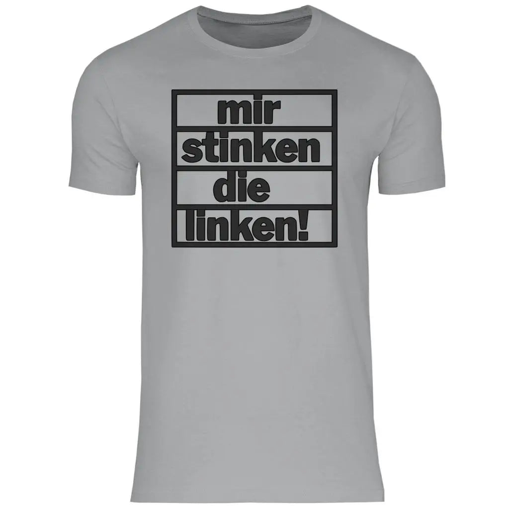 T-Shirt mit Spruch 'Mir stinken die Linken' Herren PatriotenPrint