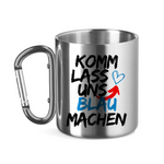 Edelstahltasse mit Karabiner 'Komm lass uns blau machen' - PatriotenPrint