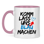 Tasse 'Komm lass uns blau machen' zweifarbig - PatriotenPrint