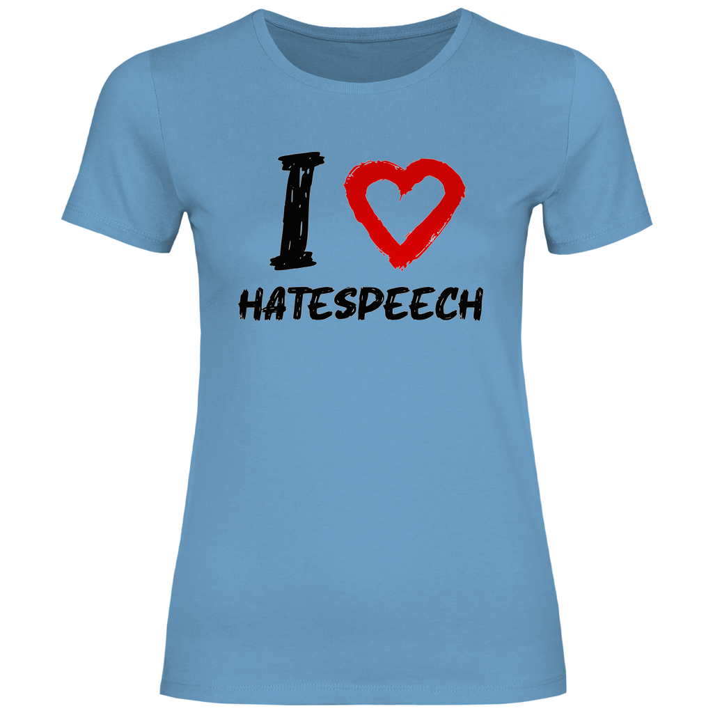 Lustiges T-Shirt 'I love Hatespeech' Damen