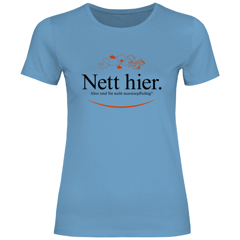 Remigration T-Shirt 'Nett hier' Damen - PatriotenPrint