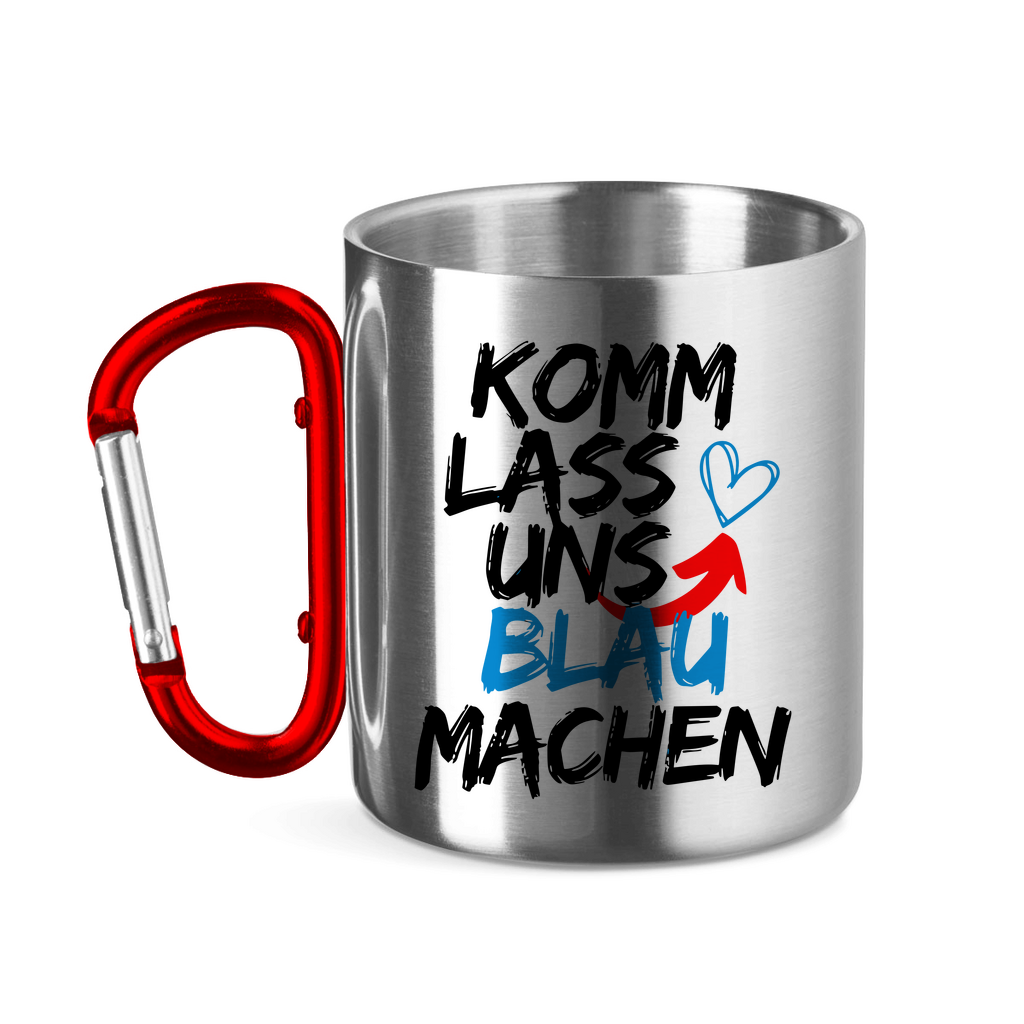 Edelstahltasse mit Karabiner 'Komm lass uns blau machen' - PatriotenPrint